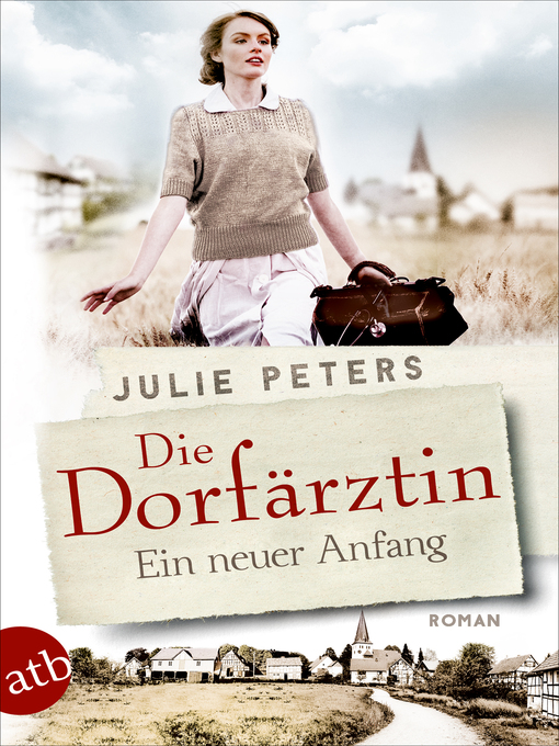 Titeldetails für Die Dorfärztin--Ein neuer Anfang nach Julie Peters - Warteliste